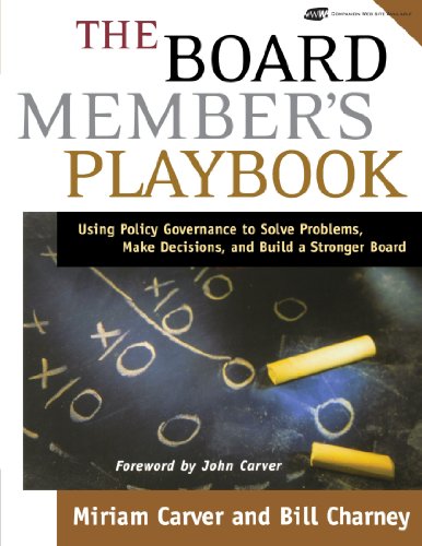 Board Member's Playbook Using Policy Governance to Solve Problems, Make Decisions, and Build a Stronger Board  2004 9780787968403 Front Cover