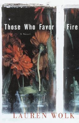 Those Who Favor Fire A Novel N/A 9780812992403 Front Cover