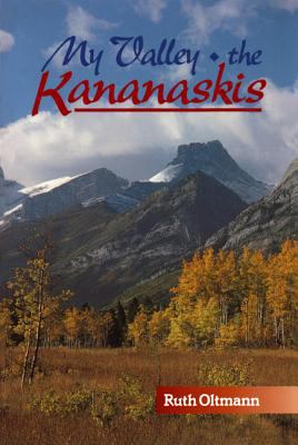 My Valley the Kananaskis:  2001 9780921102403 Front Cover