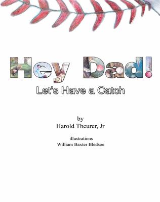 Hey Dad, Let's Have a Catch! N/A 9780978658403 Front Cover