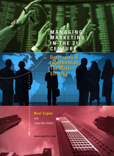 Managing Marketing in the 21st Century Developing and Implementing the Market Strategy  2007 9780979734403 Front Cover