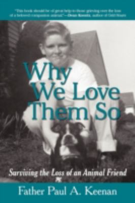 Why We Love Them So Surviving the Loss of an Animal Friend N/A 9781440143403 Front Cover