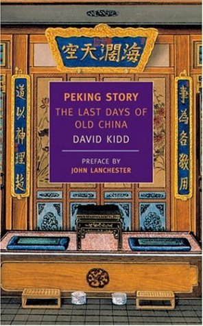 Peking Story The Last Days of Old China  2003 9781590170403 Front Cover