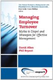 Managing Employee Turnover Dispelling Myths and Fostering Evidence-Based Retention Strategies  2012 9781606493403 Front Cover