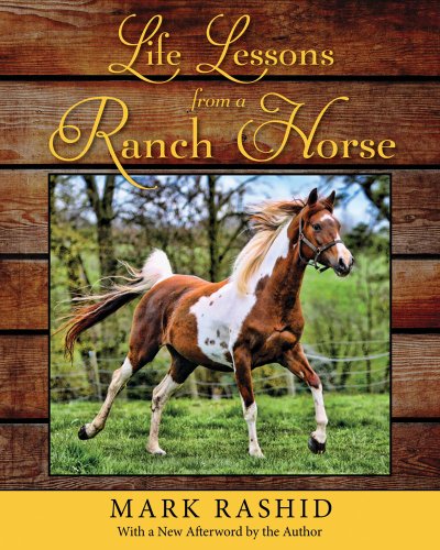 Life Lessons from a Ranch Horse With a New Afterword by the Author 2nd 2011 9781616083403 Front Cover