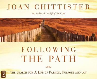 Following the Path: The Search for a Life of Passion, Purpose, and Joy  2012 9781616364403 Front Cover