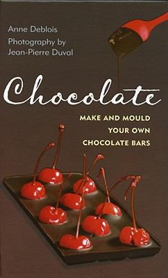 Chocolate Make and Mould Your Own Chocolate Bars  2010 9781849340403 Front Cover