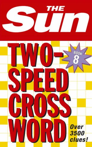 Sun Two-Speed Crossword Book 8: 80 Two-In-one Cryptic and Coffee Time Crosswords (the Sun Puzzle Books)  8th 9780007210404 Front Cover