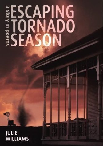 Escaping Tornado Season A Story in Poems  2004 9780060086404 Front Cover