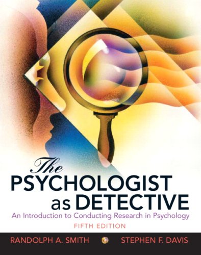 Psychologist as Detective An Introduction to Conducting Research in Psychology 5th 2010 9780205687404 Front Cover