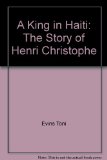 King in Haiti The Story of Henri Christophe N/A 9780374341404 Front Cover