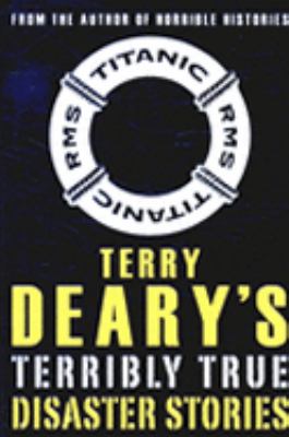 Terry Deary's Terribly True Disaster Stories (Terry Deary's Terribly True Stories) N/A 9780439950404 Front Cover