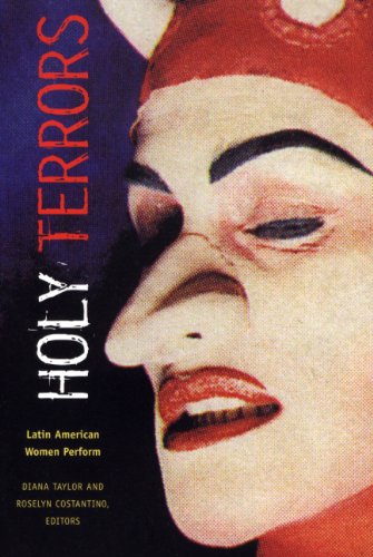 Holy Terrors Latin American Women Perform  2003 9780822332404 Front Cover