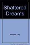 Shattered Dreams : How to Avoid Costly Mistakes in Multi-Level Marketing N/A 9780961440404 Front Cover