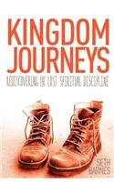 Kingdom Journeys Rediscovering the Lost Spiritual Discipline N/A 9780985833404 Front Cover