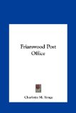 Friarswood Post Office  N/A 9781161432404 Front Cover