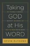 Taking God at His Word Why the Bible Is Knowable, Necessary, and Enough, and What That Means for You and Me  2014 9781433542404 Front Cover