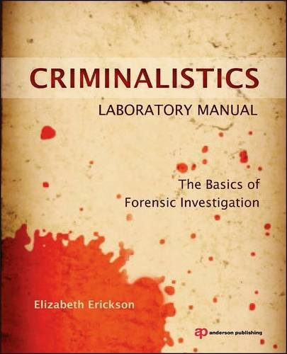 Criminalistics Laboratory Manual The Basics of Forensic Investigation  2013 9781455731404 Front Cover