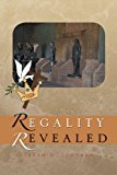 Regality Revealed  N/A 9781469167404 Front Cover