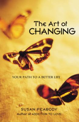 Art of Changing Your Path to a Better Life  2005 9781587612404 Front Cover