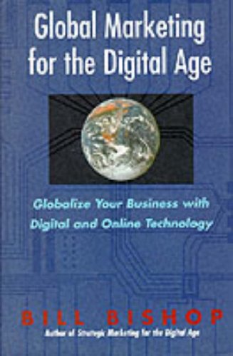 Global Marketing for the Digital Age Globalize Your Business With Digital and Online Technology  1998 9780002557405 Front Cover