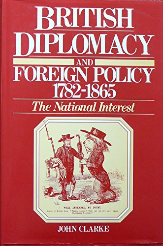 British Diplomacy and Foreign Policy, 1782-1865  1989 9780044450405 Front Cover