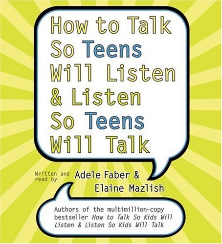 How to Talk So Teens Will Listen-- and Listen So Teens Will Talk Abridged  9780060823405 Front Cover
