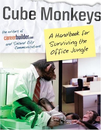 Cube Monkeys A Handbook for Surviving the Office Jungle  2007 9780061350405 Front Cover