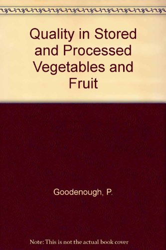 Quality of Stored and Processed Vegetables and Fruit  1981 9780122897405 Front Cover