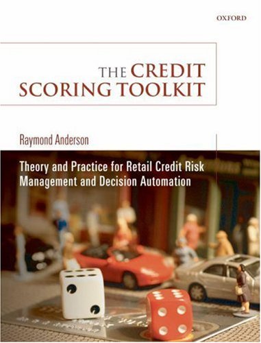 Credit Scoring Toolkit Theory and Practice for Retail Credit Risk Management and Decision Automation  2007 9780199226405 Front Cover