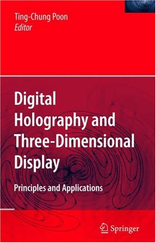 Digital Holography and Three-Dimensional Display Principles and Applications  2006 9780387313405 Front Cover