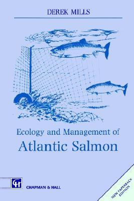 Ecology and Management of Atlantic Salmon   1991 9780412321405 Front Cover