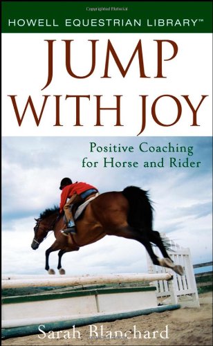Jump with Joy Positive Coaching for Horse and Rider  2008 9780470121405 Front Cover