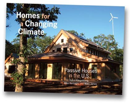 Homes for a Changing Climate Passive Houses in the U. S.  2008 9780615227405 Front Cover