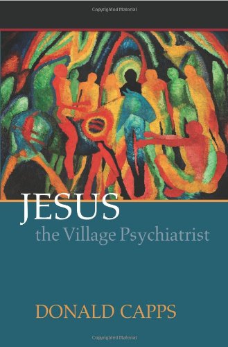 Jesus the Village Psychiatrist   2008 9780664232405 Front Cover