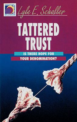 Tattered Trust Is There Hope for Your Denomination? N/A 9780687057405 Front Cover