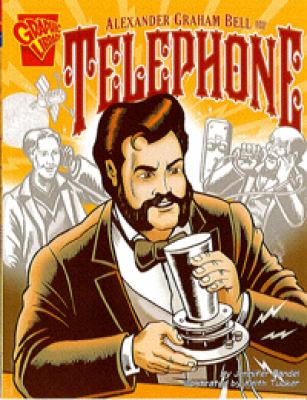 Alexander Graham Bell and the Telephone   2007 9780736896405 Front Cover