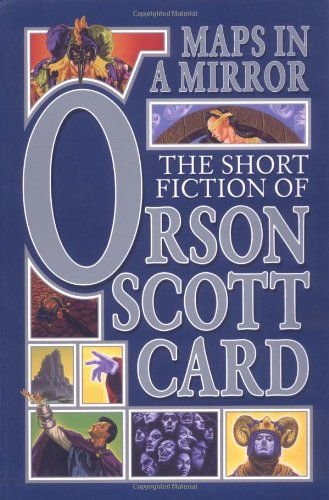 Maps in a Mirror The Short Fiction of Orson Scott Card  1990 (Revised) 9780765308405 Front Cover