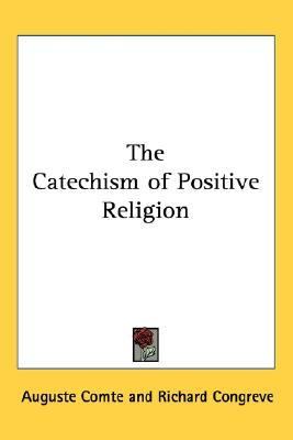 Catechism of Positive Religion  Reprint  9780766190405 Front Cover