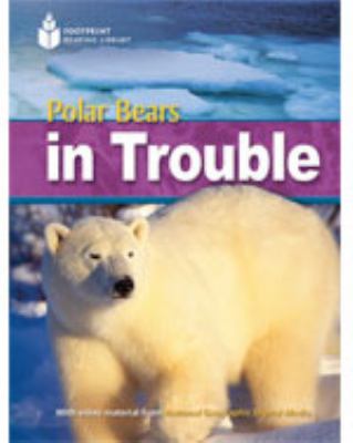 Polar Bears in Trouble: Footprint Reading Library 6   2009 9781424044405 Front Cover