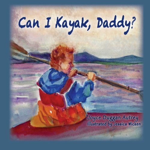 Can I Kayak, Daddy?  N/A 9781470191405 Front Cover