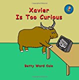 Xavier Is Too Curious  N/A 9781480228405 Front Cover