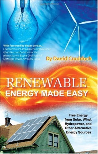 Renewable Energy Made Easy Free Energy from Solar, Wind, Hydropower, and Other Alternative Energy Sources  2008 9781601382405 Front Cover