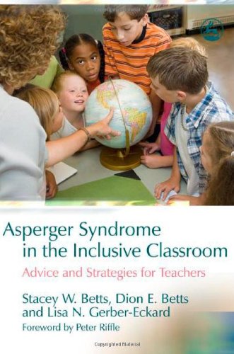 Asperger Syndrome in the Inclusive Classroom Advice and Strategies for Teachers  2007 9781843108405 Front Cover