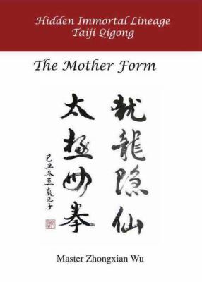 Hidden Immortal Taiji Qigong: The Mother Form  2010 9781848190405 Front Cover