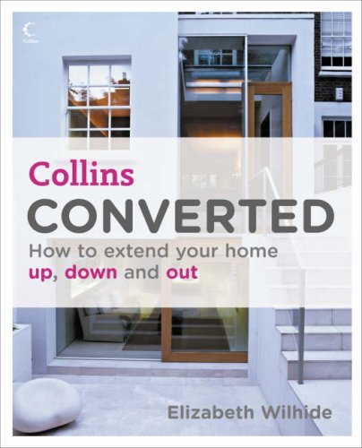 Converted How to Extend Your Home up, Down and Out  2007 9780007229406 Front Cover