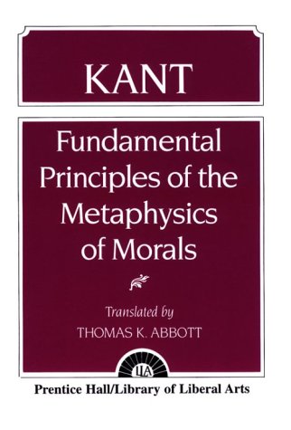 Kant Fundamental Principles of the Metaphysics of Morals 1st 1949 9780023001406 Front Cover