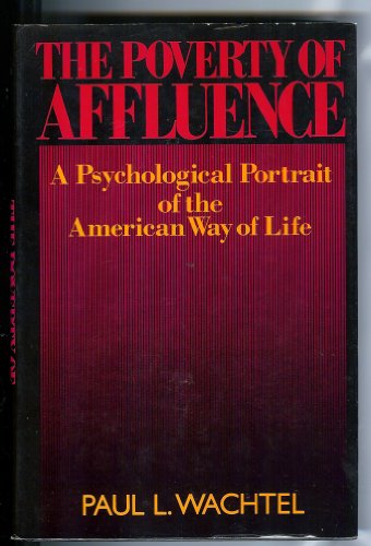Poverty of Affluence A Psychological Analysis of Life in the Consumer Society N/A 9780029335406 Front Cover