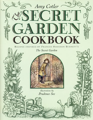 Secret Garden Cookbook Recipes Inspired by Frances Hodgson Burnett's The Secret Garden N/A 9780060277406 Front Cover