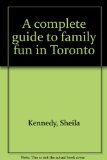 Complete Guide to Family Fun in Toronto  1977 9780070825406 Front Cover